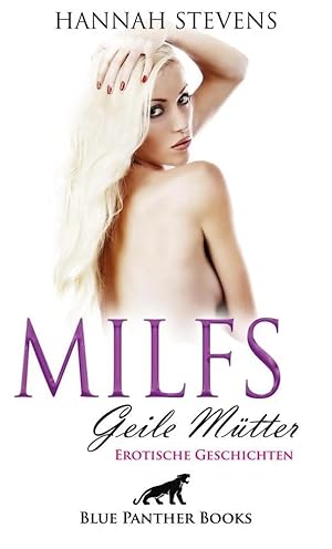 Imagen del vendedor de MILFS - Geile M�tter | 17 hei�e erotische Geschichten | Erotische Geschichten. Wolltest du schon immer wissen, was es bedeutet, eine echte MILF zu sein? a la venta por preigu