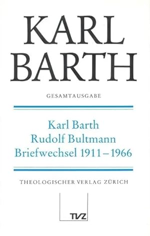 Bild des Verk�ufers f�r Karl Barth, Rudolf Bultmann, Briefwechsel | 1911-1966. Hrsg. v. Bernd Jaspert zum Verkauf von preigu