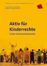 Seller image for Aktiv f�r Kinderrechte | 20 Jahre UN-Kinderrechtskonvention, M�nchener Hochschulschriften f�r angewandte Sozialwissenschaften 1 for sale by preigu