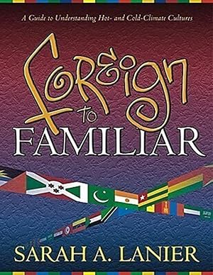 Immagine del venditore per Foreign to Familiar: A Guide to Understanding Hot - And Cold - Climate Cultures venduto da Zoom Books Company