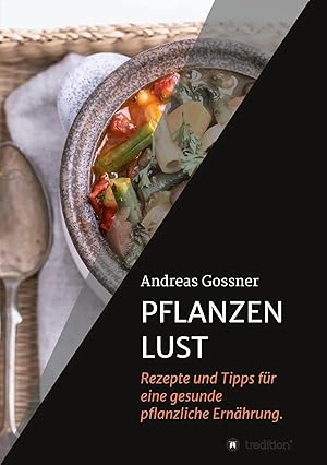 Bild des Verk�ufers f�r PFLANZENLUST | Rezepte und Tipps f�r eine gesunde pflanzliche Ern�hrung. zum Verkauf von preigu