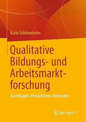 Bild des Verk�ufers f�r Qualitative Bildungs- und Arbeitsmarktforschung | Grundlagen, Perspektiven, Methoden zum Verkauf von preigu