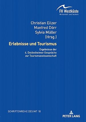 Bild des Verk�ufers f�r Erlebnisse und Tourismus | Ergebnisse der 4. Deidesheimer Gespr�che zur Tourismuswissenschaft zum Verkauf von preigu