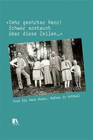 Immagine del venditore per 'Sehr geehrter Herr! Schwer erstaunt �ber diese Zeilen ' | Post f�r Hans Huber, Hafner in Huttwil (1920er bis 1940er Jahre), Schriftenreihe des Museums f�r Kommunikation venduto da preigu