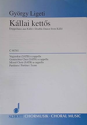 Seller image for K�llai kettos: Doppeltanz aus K�ll� - Zwei Bearbeitungen ungarischer Volkslieder f�r 4-stimmigen gemischten Chor a cappella. Schott Chormusik C 46761 for sale by books4less (Versandantiquariat Petra Gros GmbH & Co. KG)