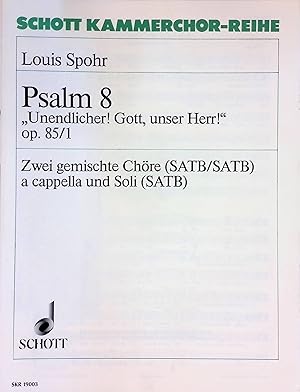 Seller image for Drei Psalmen op. 85: 1. Psalm 8 "Unendlicher! Gott, unser Herr" - Gemischter Chor a cappella. Schott Kammerchor SKR 19003 for sale by books4less (Versandantiquariat Petra Gros GmbH & Co. KG)