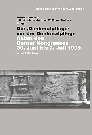 Bild des Verk�ufers f�r Die 'Denkmalpflege' vor der Denkmalpflege | Akten des Berner Kongresses 30. Juni bis 3. Juli 1999 zum Verkauf von preigu