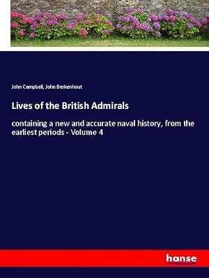 Immagine del venditore per Lives of the British Admirals | containing a new and accurate naval history, from the earliest periods - Volume 4 venduto da preigu