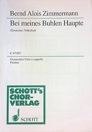 Bild des Verk�ufers f�r Bei meines Buhlen Haupte: (Deutsches Volkslied) - Gemischter Chor (SATB) a cappella. Schott Chormusik C 47825 zum Verkauf von books4less (Versandantiquariat Petra Gros GmbH & Co. KG)