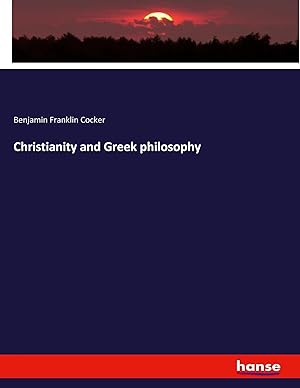 Bild des Verk�ufers f�r Christianity and Greek philosophy zum Verkauf von preigu