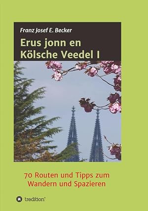 Bild des Verk�ufers f�r Erus jonn en K�lsche Veedel I | 70 Routen und Tipps zum Wandern und Spazieren zum Verkauf von preigu