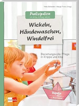 Imagen del vendedor de Partizipation im Kita-Alltag leben: Wickeln, H�ndewaschen, Windelfrei | Beziehungsvolle Pflege in Krippe und Kita a la venta por preigu