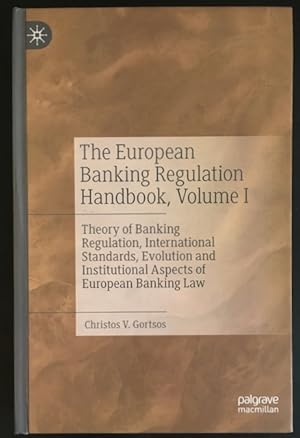 Image du vendeur pour The European Banking Regulation Handbook, Volume I: Theory of Banking Regulation, International Standards, Evolution and Institutional Aspects of European Banking Law. mis en vente par Antiquariat Im Seefeld / Ernst Jetzer