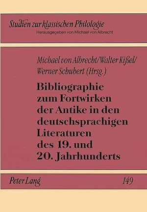 Bild des Verk�ufers f�r Bibliographie zum Fortwirken der Antike in den deutschsprachigen Literaturen des 19. und 20. Jahrhunderts zum Verkauf von preigu