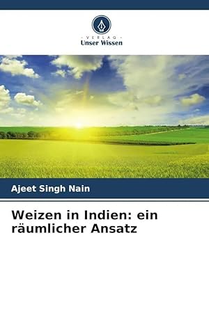 Bild des Verkufers fr Weizen in Indien: ein rumlicher Ansatz zum Verkauf von preigu