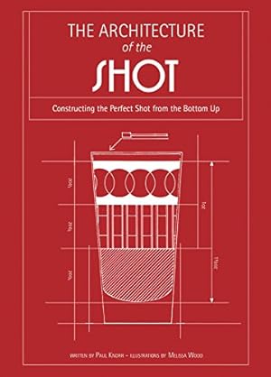 Seller image for Architecture of the Shot Crafting the Perfect Shot from the Bottom Up for sale by WeBuyBooks