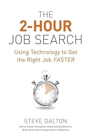 Imagen del vendedor de The 2-Hour Job Search: Using Technology to Get the Right Job Faster a la venta por Goodwill of Greater Milwaukee and Chicago