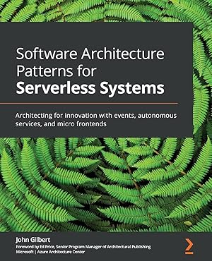 Seller image for Software Architecture Patterns for Serverless Systems: Architecting for innovation with events, autonomous services, and micro frontends for sale by Goodwill of Greater Milwaukee and Chicago
