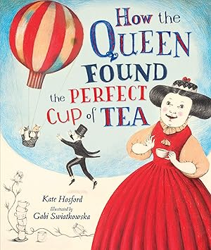 Bild des Verk�ufers f�r How the Queen Found the Perfect Cup of Tea zum Verkauf von Goodwill of Greater Milwaukee and Chicago