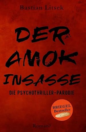 Bild des Verkufers fr Die Psychothriller Parodie Trilogie / Der Amok-Insasse: Die Psychothriller Parodie zum Verkauf von preigu