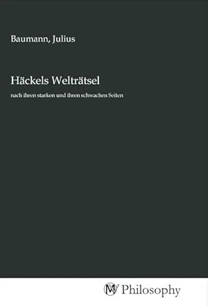 Bild des Verk�ufers f�r H�ckels Weltr�tsel | nach ihren starken und ihren schwachen Seiten zum Verkauf von preigu