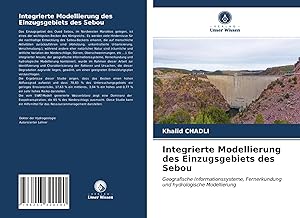 Imagen del vendedor de Integrierte Modellierung des Einzugsgebiets des Sebou | Geografische Informationssysteme, Fernerkundung und hydrologische Modellierung a la venta por preigu