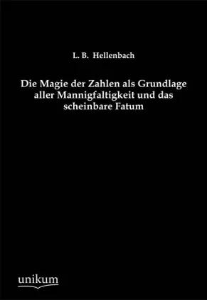 Bild des Verk�ufers f�r Die Magie der Zahlen als Grundlage aller Mannigfaltigkeit und das scheinbare Fatum zum Verkauf von preigu