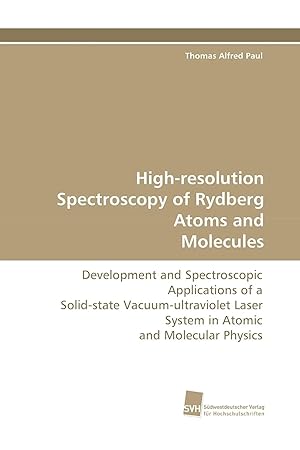 Seller image for High-resolution Spectroscopy of Rydberg Atoms and Molecules | Development and Spectroscopic Applications of a Solid-state Vacuum-ultraviolet Laser System in Atomic and Molecular Physics for sale by preigu