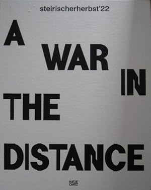 Bild des Verk�ufers f�r A War in the Distance. Steirischer Herbst 22. zum Verkauf von Antiquariat Bernd Pre�ler