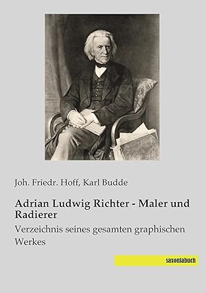 Bild des Verk�ufers f�r Adrian Ludwig Richter - Maler und Radierer | Verzeichnis seines gesamten graphischen Werkes zum Verkauf von preigu