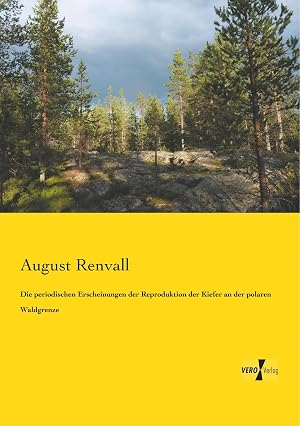 Seller image for Die periodischen Erscheinungen der Reproduktion der Kiefer an der polaren Waldgrenze for sale by preigu