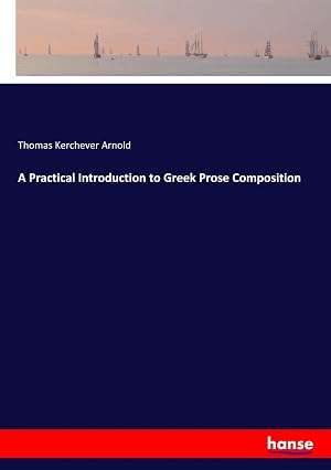 Imagen del vendedor de A Practical Introduction to Greek Prose Composition a la venta por preigu