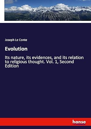 Bild des Verk�ufers f�r Evolution | Its nature, its evidences, and its relation to religious thought. Vol. 1, Second Edition zum Verkauf von preigu