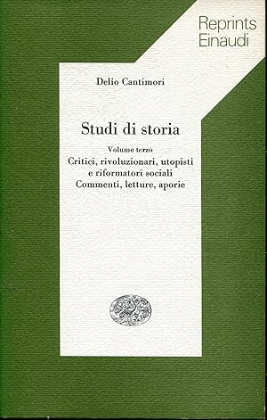 Image du vendeur pour Studi sulla storia 3: Critici, rivoluzionari, utopisti e riformatori sociali : commenti, letture, aporie mis en vente par Studio Bibliografico Viborada
