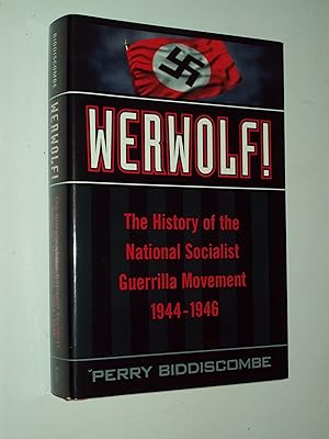 Bild des Verk�ufers f�r Werwolf! The History of the National Socialist Guerrilla Movement 1944-1946 zum Verkauf von Rodney Rogers