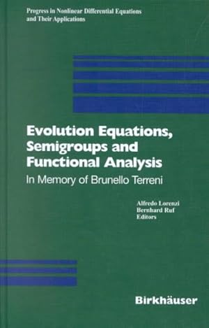 Immagine del venditore per Evolution Equations, Semigroups and Functional Analysis : In Memory of Brunello Terreni venduto da GreatBookPricesUK