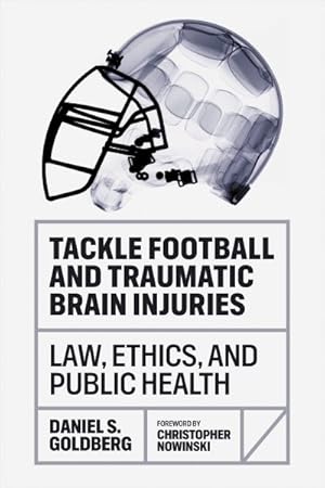 Seller image for Tackle Football and Traumatic Brain Injuries : Law, Ethics, and Public Health for sale by GreatBookPrices