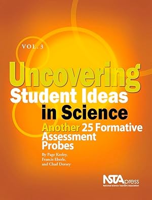 Immagine del venditore per Uncovering Student Ideas in Science, Volume 3: Another 25 Formative Assessment Probes venduto da Goodbookscafe