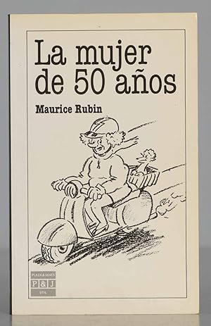 Imagen del vendedor de La mujer de 50 a�os. Maurice Rubin a la venta por EL DESVAN ANTIG�EDADES