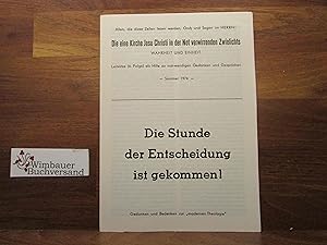 Bild des Verk�ufers f�r Die Stunde der Entscheidung ist gekommen! Gedanken und Bedenken zur "modernen Theologie" zum Verkauf von Wimbauer Buchversand