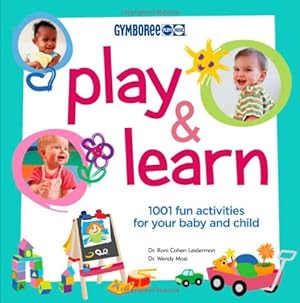 Immagine del venditore per Play And Learn: 1001 Fun Activities for Your Baby and Child (Gymboree Play & Music) venduto da Zoom Books East