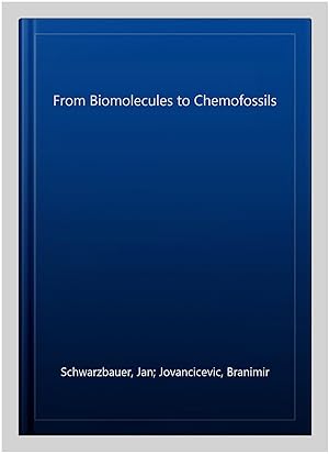 Seller image for From Biomolecules to Chemofossils for sale by GreatBookPrices