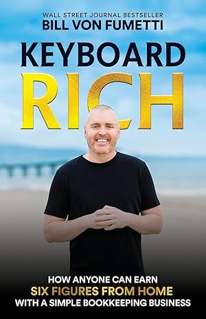 Immagine del venditore per Keyboard Rich: How Anyone Can Earn Six Figures from Home with a Simple Bookkeeping Business venduto da -OnTimeBooks-