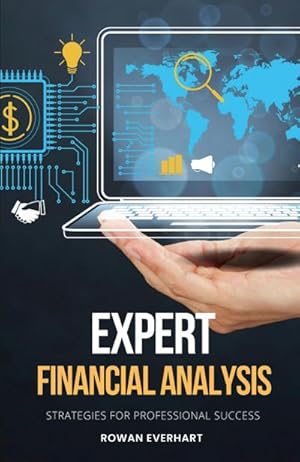 Imagen del vendedor de Expert Financial Analysis : Strategies for Professional Success a la venta por AHA-BUCH GmbH