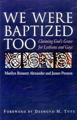 Seller image for We Were Baptized Too : Claiming God's Grace for Lesbians and Gays for sale by GreatBookPricesUK