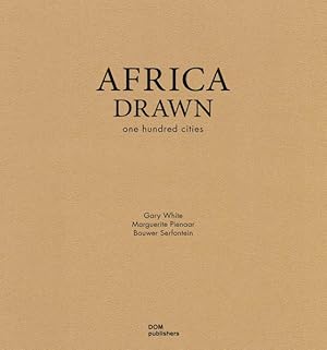 Imagen del vendedor de Africa drawn : one hundred cities. Marguerite Pienaar/Bouwer Serfontein. Forew. by Elizabeth Plater-Zyberg a la venta por avelibro OHG