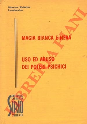 Imagen del vendedor de Magia bianca e nera. Uso ed abuso dei poteri psichici. a la venta por Libreria Piani