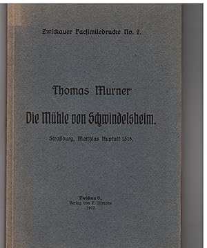 Bild des Verk�ufers f�r Die M�hle von Schwindelsheim. Stra�burg, Matthias Hupfuff 1515. (Mit Vorwort von Otto Clemen). zum Verkauf von B�cherpanorama am Johannisbad
