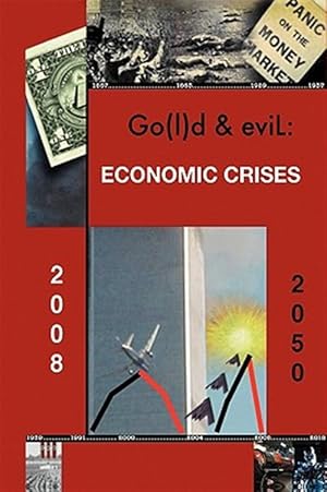 Immagine del venditore per Gold and Evil : The Economic Crisis venduto da GreatBookPrices