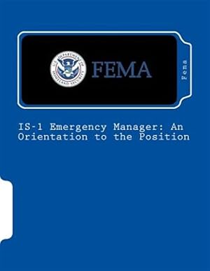 Immagine del venditore per Is-1 Emergency Manager : An Orientation to the Position venduto da GreatBookPrices